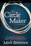 The Circle Maker Bible Study Participant's Guide: Praying Circles Around Your Biggest Dreams and Greatest Fears - Ingram