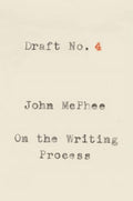 Draft No. 4: On the Writing Process - Ingram
