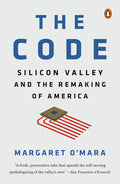 The Code: Silicon Valley and the Remaking of America - Ingram