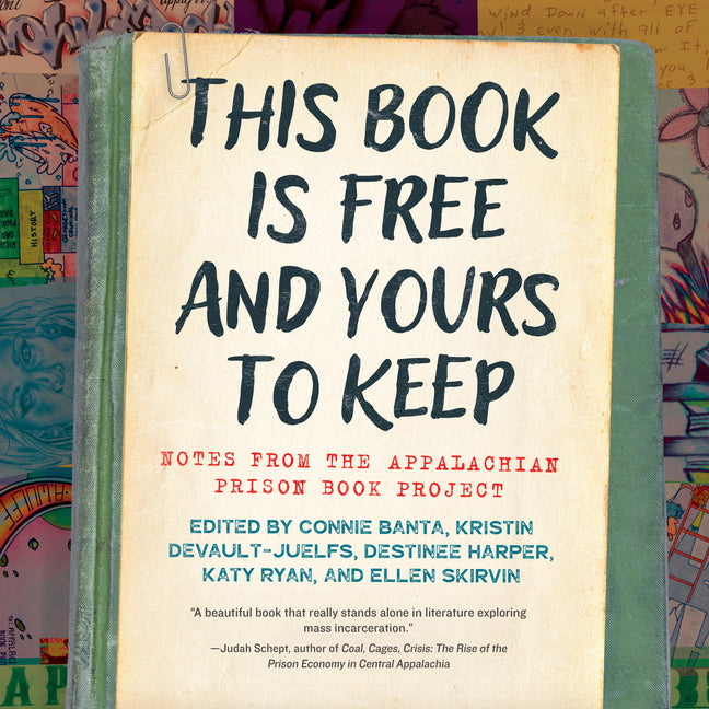 This Book Is Free and Yours to Keep: Notes from the Appalachian Prison Book Project - Ingram