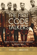 The First Code Talkers: Native American Communicators in World War I - Ingram