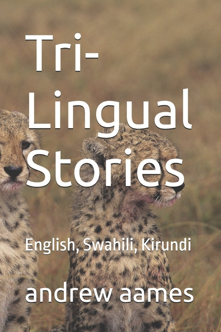 Tri-Lingual Stories: English, Swahili, Kirundi - Ingram