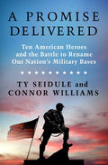 A Promise Delivered: Ten American Heroes and the Battle to Rename Our Nation's Military Bases - Ingram