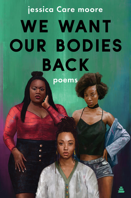 We Want Our Bodies Back: Poems - Ingram