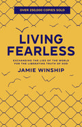 Living Fearless: Exchanging the Lies of the World for the Liberating Truth of God - Ingram