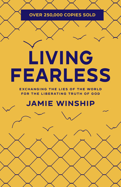 Living Fearless: Exchanging the Lies of the World for the Liberating Truth of God - Ingram