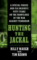Hunting the Jackal: A Special Forces and CIA Soldier's Fifty Years on the Frontlines of the War Against Terrorism - Ingram