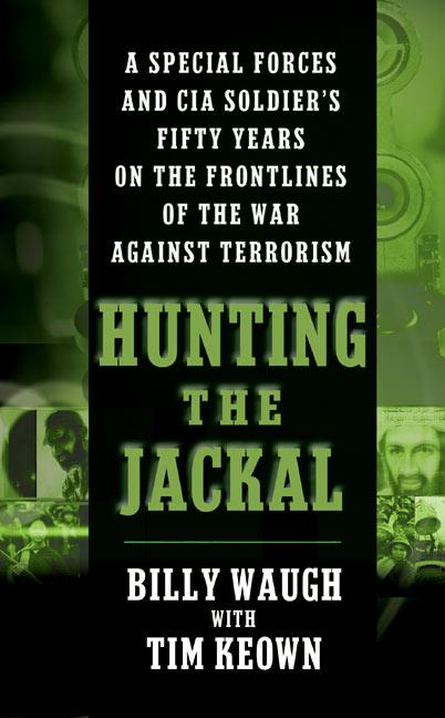 Hunting the Jackal: A Special Forces and CIA Soldier's Fifty Years on the Frontlines of the War Against Terrorism - Ingram