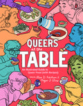 Queers at the Table: An Illustrated Guide to Queer Food (with Recipes) - Ingram