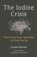 The Iodine Crisis: What You Don't know About Iodine Can Wreck Your Life - Ingram