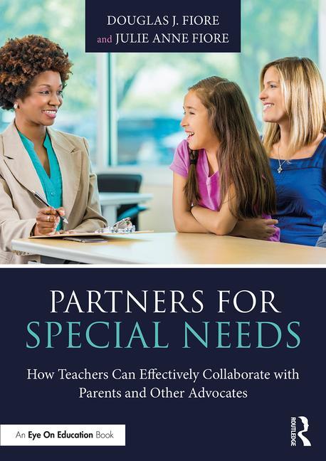 Partners for Special Needs: How Teachers Can Effectively Collaborate with Parents and Other Advocates - Ingram
