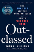 Outclassed: How the Left Lost the Working Class and How to Win Them Back - Ingram