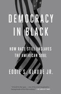 Democracy in Black: How Race Still Enslaves the American Soul - Ingram