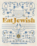Eat Jewish: Over 100 Recipes That Blend Jewish Heritage, Modern Flavors, and Family Traditions - Ingram