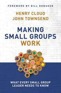 Making Small Groups Work: What Every Small Group Leader Needs to Know - Ingram