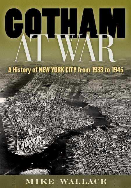 Gotham at War: A History of New York City from 1933 to 1945 - Ingram