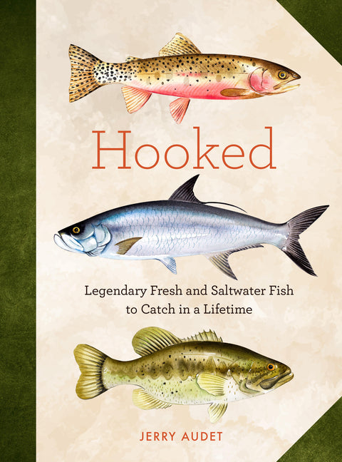 Hooked: Legendary Fresh and Saltwater Fish to Catch in a Lifetime - Ingram