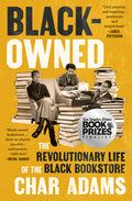 Black-Owned: The Revolutionary Life of the Black Bookstore - Ingram