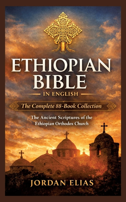 Ethiopian Bible in English: The Complete 88-BookCollection: The Ancient Scriptures of the Ethiopian Orthodox Church - Ingram