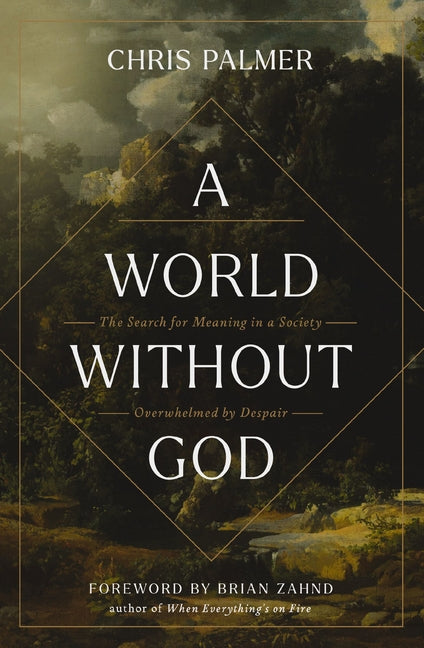 A World Without God: The Search for Meaning in a Society Overwhelmed by Despair - Ingram