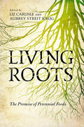 Living Roots: The Promise of Perennial Foods - Ingram