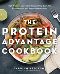 The Protein Advantage Cookbook: High-Protein, Low-Carb Recipes That Burn Fat, Build Muscle, and Restore Metabolism - Ingram