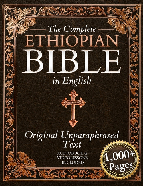 The Complete Ethiopian Bible in English - Original, Unparaphrased Text: 88 Books from the Ancient Ge'ez Canon Unabridged, Including Enoch, Jubilees, and O - Ingram