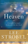 The Case for Heaven: A Journalist Investigates Evidence for Life After Death - Ingram