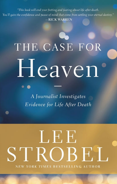 The Case for Heaven: A Journalist Investigates Evidence for Life After Death - Ingram