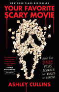 Your Favorite Scary Movie: How the Scream Films Rewrote the Rules of Horror - Ingram
