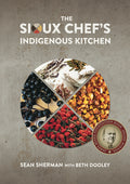 The Sioux Chef's Indigenous Kitchen - Ingram