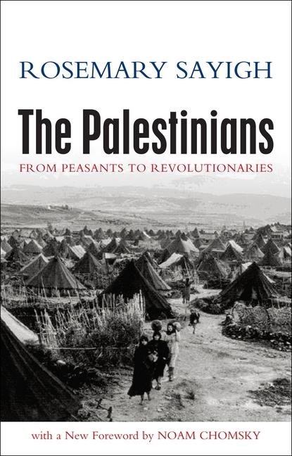 The Palestinians: From Peasants to Revolutionaries - Ingram