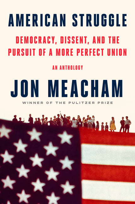 American Struggle: Democracy, Dissent, and the Pursuit of a More Perfect Union: An Anthology - Ingram