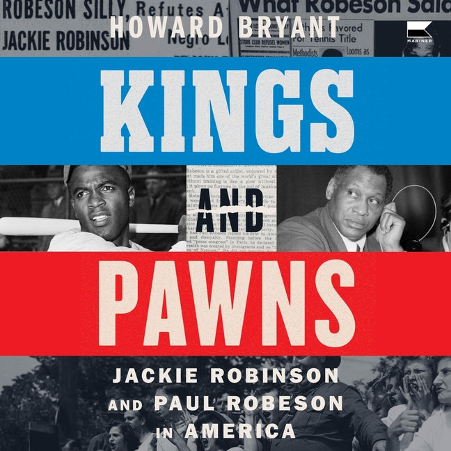 Kings and Pawns: Jackie Robinson and Paul Robeson in America - Ingram