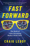 Fast Forward: The Birth of Video Streaming, Media's Wild Child - Ingram