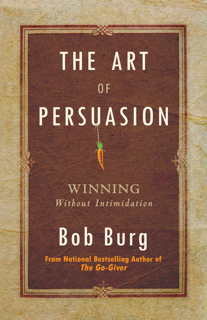 Art of Persuasion: Winning Without Intimidation - Ingram
