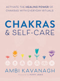Chakras & Self-Care: Activate the Healing Power of Chakras with Everyday Rituals - Ingram
