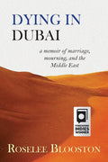 Dying in Dubai: a memoir of marriage, mourning and the Middle East - Ingram