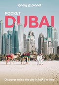 Lonely Planet Pocket Dubai: Discover Twice the City in Half the Time Top Sights Maps & Walking Tours Covers Burj Khalifa, Jumeirah Archaeological Site - Ingram