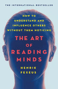 The Art of Reading Minds: How to Understand and Influence Others Without Them Noticing - Ingram
