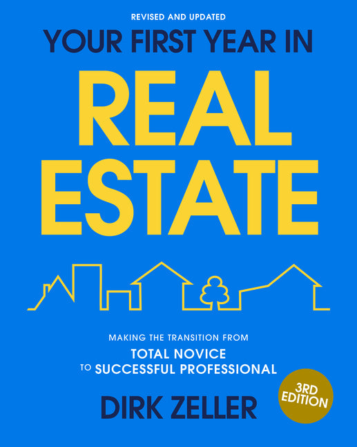 Your First Year in Real Estate, 3rd Edition: Making the Transition from Total Novice to Successful Professional - Ingram