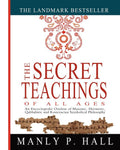 The Secret Teachings of All Ages: An Encyclopedic Outline of Masonic, Hermetic, Qabbalistic and Rosicrucian Symbolical Philosophy - Ingram