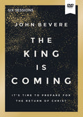 The King Is Coming Video Study: It's Time to Prepare for the Return of Christ