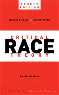 Critical Race Theory, Fourth Edition: An Introduction - Ingram