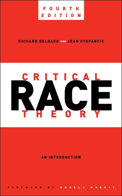 Critical Race Theory, Fourth Edition: An Introduction - Ingram