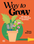 Way to Grow: Over 100 Hacks for Green-Thumbed Greatness - Ingram