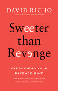 Sweeter Than Revenge: Overcoming Your Payback Mind - Ingram