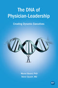 The DNA of Physician Leadership: Creating Dynamic Executives - Ingram