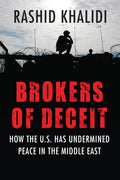 Brokers of Deceit: How the US Has Undermined Peace in the Middle East - Ingram