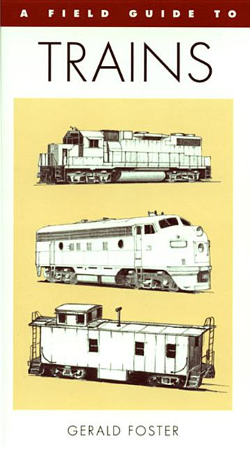 A Field Guide to Trains of North America - Ingram